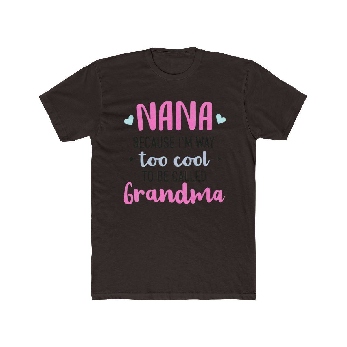 Nana because I'm way too cool to be called grandma - alternate angle 2, merchandise
